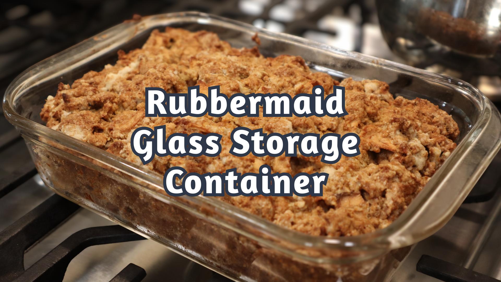 Rubbermaid Glass Storage Container