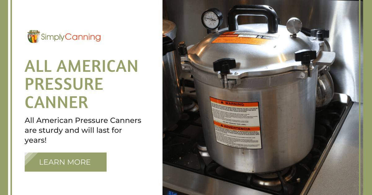 All American Pressure Canners are sturdy and will last for years!