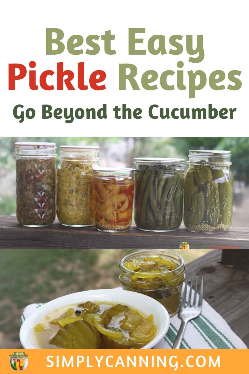 Various jars of homemade pickles and a bowl of sliced pickles served with a fork, with text that says Best Easy Pickle Recipes Go Beyond the Cucumber.