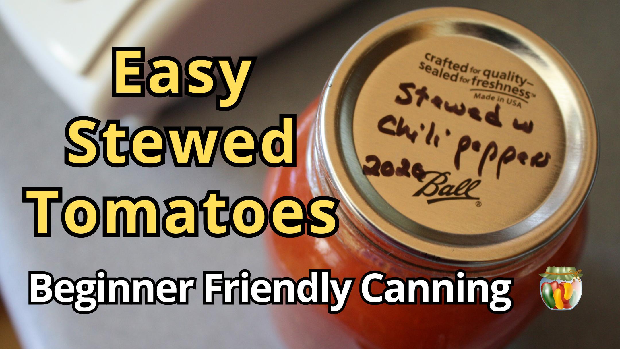 Top down view of a canning jar makred with a sharpie label, stewed chili peppers 202, canning stewed tomatoes, beginner friendly.