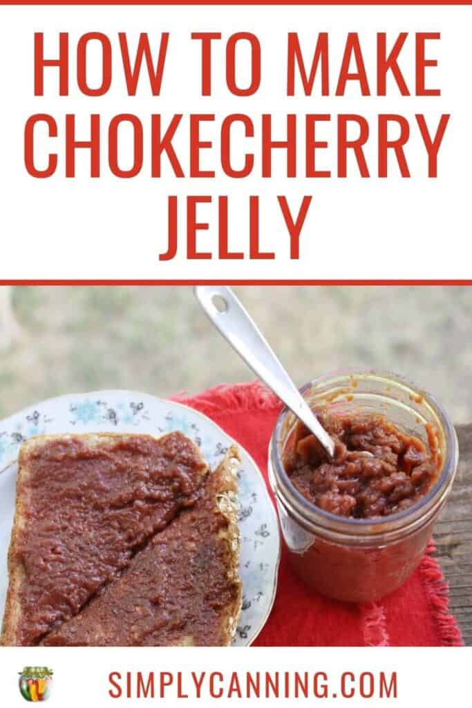 Titled, How to Make Chokecherry Jelly, includes a jar of jelly and toast, links to Pinterest.