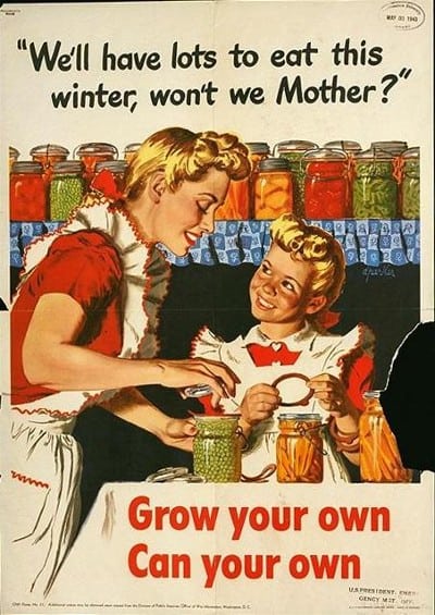 We'll have lots to eat this winter won't we Mother? Grow your own. Can your own.