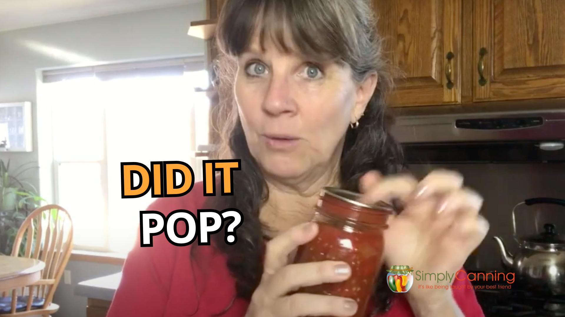 Are Canning Lids Supposed to Pop? Why are My Canning Lids Not Sealing?