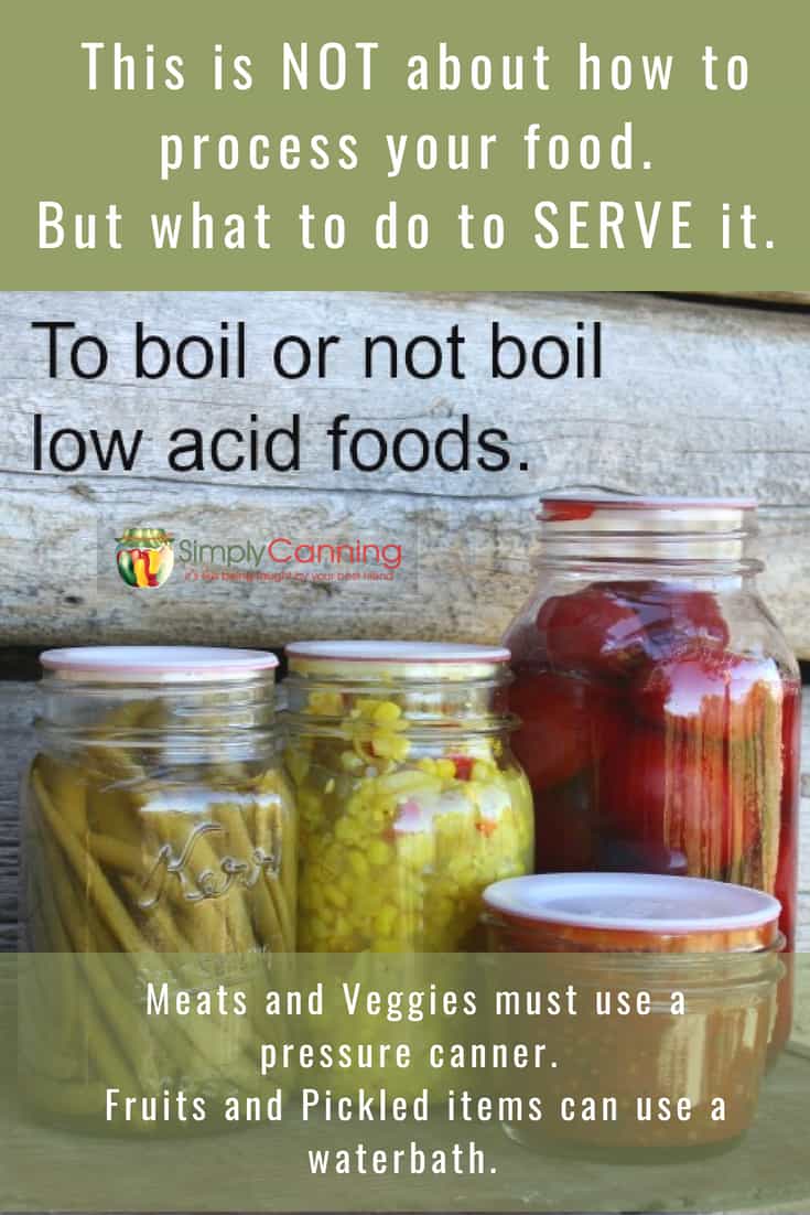 Home Canning and boiling your food before serving. Is it needed?