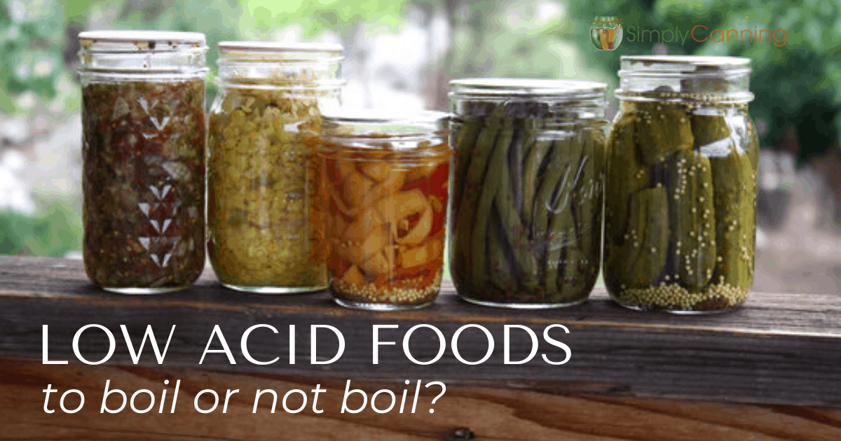 Home Canning, To Boil or Not to Boil: Serving Home Canned Foods Safely