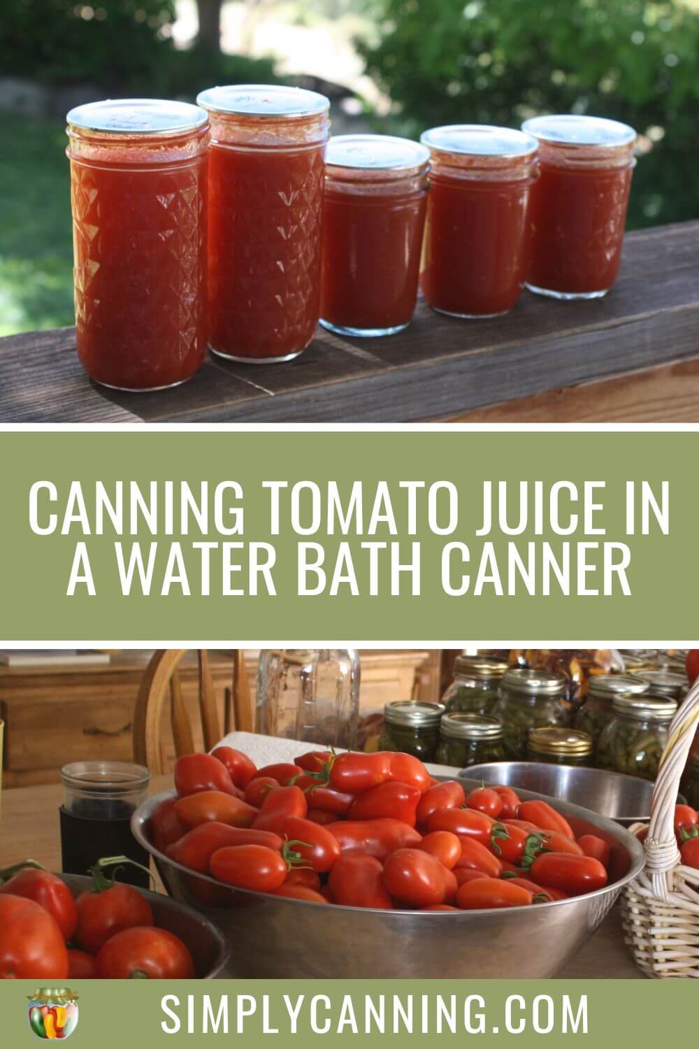 Pinnable image with jars of tomato sauce at the top, a variety of tomatoes sitting on a kitchen counter on the bottom, labeled "Canning tomato juice in a water bath canner".