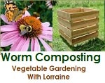 vegetablegardeningwithlorraine wormcompost