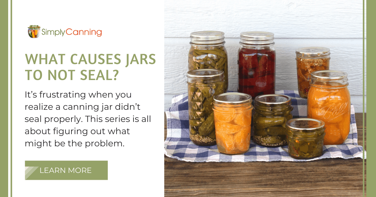 What Causes Jars to Not Seal: 10 Common Reasons